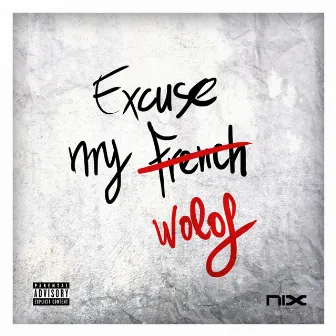 Excuse My Wolof by Nix