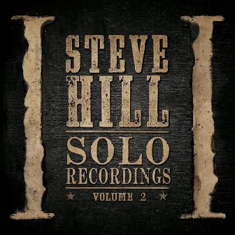 Solo Recordings, Vol. 2 by Steve Hill