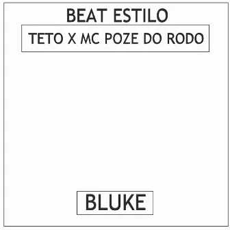 Beat Estilo - Teto X Mc Poze do Rodo by Bluke