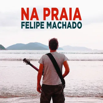 Na Praia by Felipe Machado