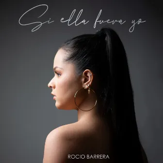 Si Ella Fuera Yo by Rocio Barrera