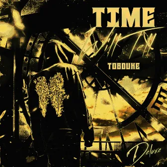 Time Will Tell (Deluxe) by TOB Duke