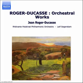 Roger-Ducasse: Orchestral Works by Rheinland-Pfalz State Philharmonic Orchestra