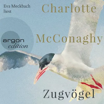 Zugvögel (Ungekürzte Lesung) by Charlotte McConaghy