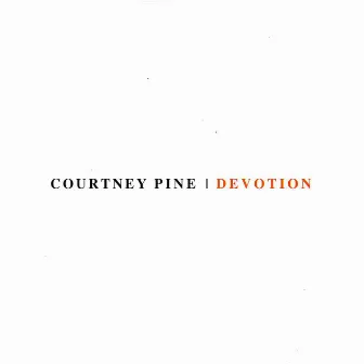 Devotion by Courtney Pine