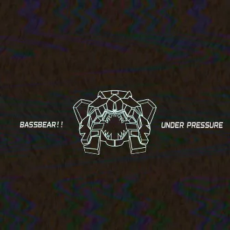 Under Pressure by BASSBEAR!!