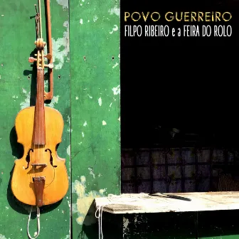 Povo Guerreiro by Filpo e a Feira