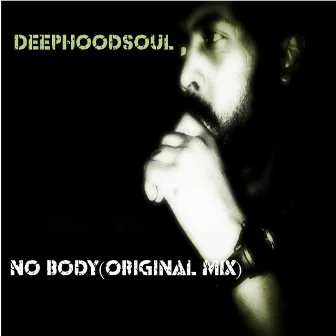 No Body (Original Mix) by DeepHoodSoul