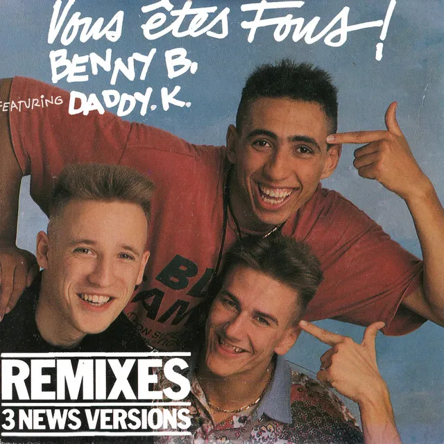 Vous êtes fous ! (feat. DJ Daddy K) [Remixes 3 news versions]