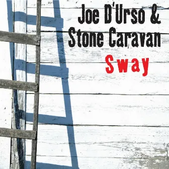 Sway by Joe D'Urso & Stone Caravan