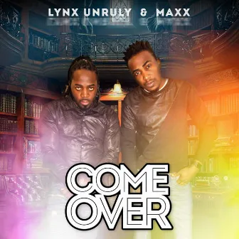 Come Over by Maxx