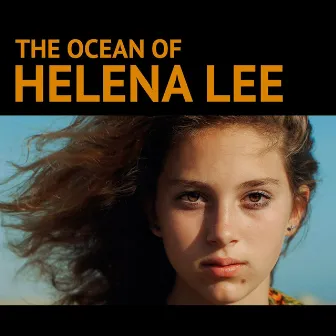 The Ocean of Helena Lee (Soundtrack) by Jim Akin