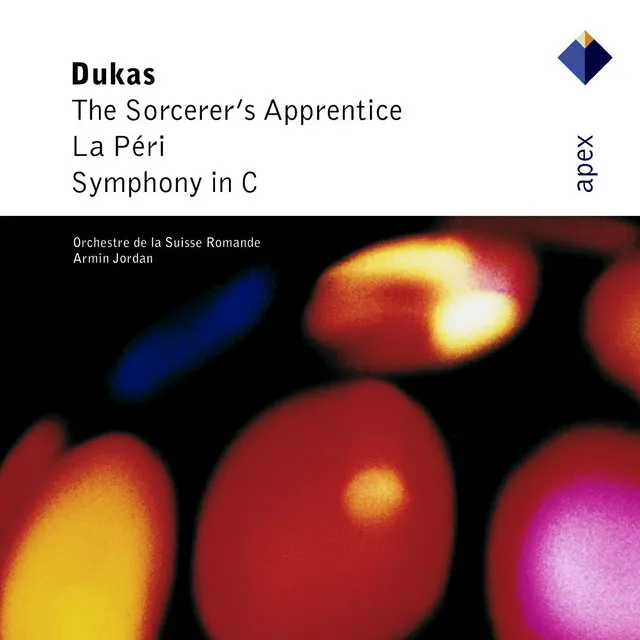 Dukas : L' Apprenti sorcier [The Sorcerer's Apprentice], La péri & Symphony in C major (Apex)