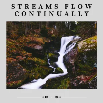 Streams Flow Continually by Essential Nature Sounds