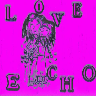 love echo by Ezekiel