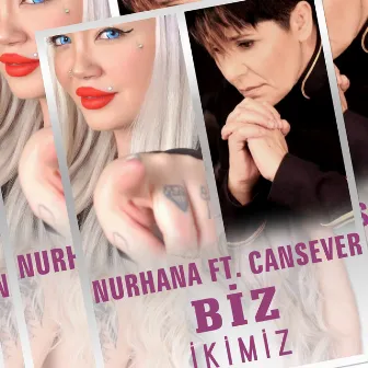 Biz İkimiz by Nurhana Demet