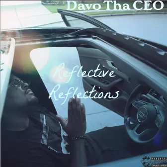 Reflective Reflections by Davo Tha CEO