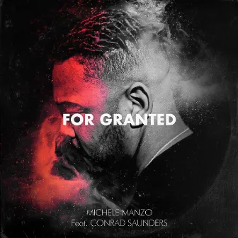 For Granted by Michele Manzo