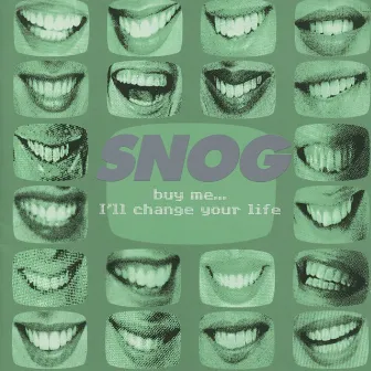 Buy Me...I'll Change Your Life by Snog