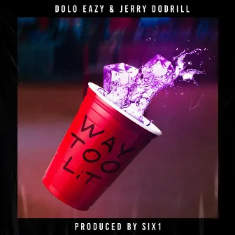 Way Too Lit by Jerry Dodrill