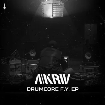 Drumcore F.Y. EP by A-Kriv