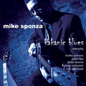 Kakanic Blues by Mike Sponza