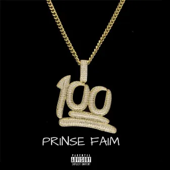 100 by Prinse Faim