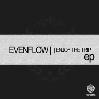 Enjoy The Trip by Evenflow