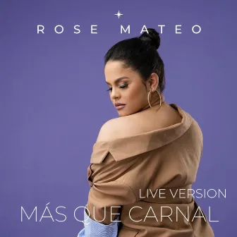 Más Que Carnal (Live Version) by Rose Mateo