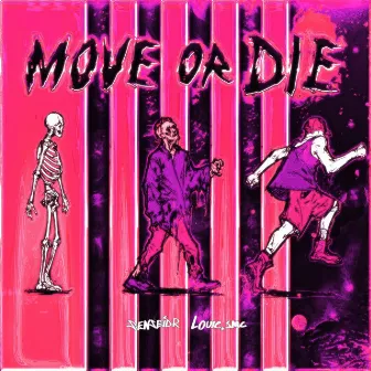 Move or Die by Senseidr