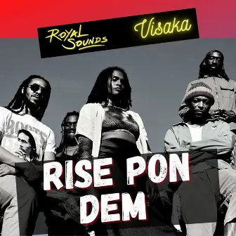 Rise Pon Dem by Visaka