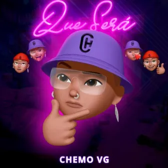 Que serà by Chemo Vg