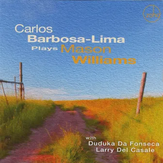 Carlos Barbosa-Lima Plays Mason Williams by Duduka Da Fonseca