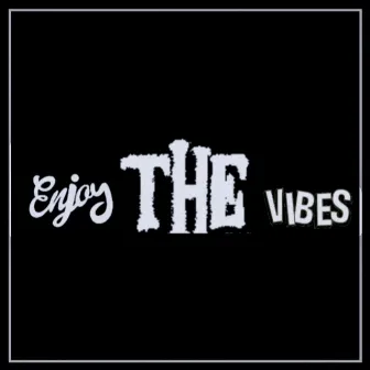 Enjoy The Vibes by Don Royal