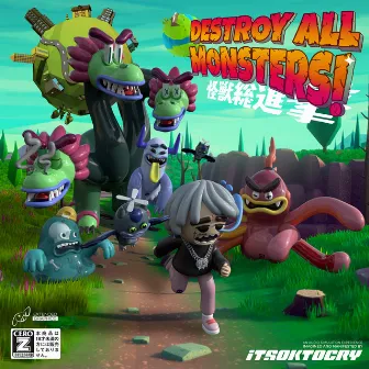 Destroy All Monsters! by ITSOKTOCRY