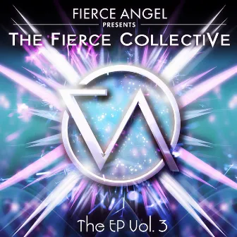 Fierce Angel Presents Fierce Collective EP3 by Fierce Collective