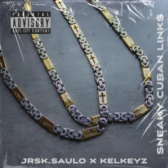 Sneaky Cuban Links by Jrsk.Saulo