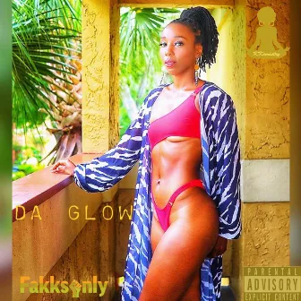 Da Glow by Fakksonly