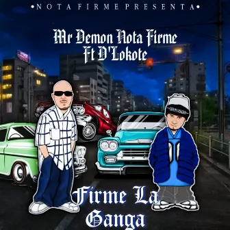 Firme la Ganga by Mr Demon Nota Firme