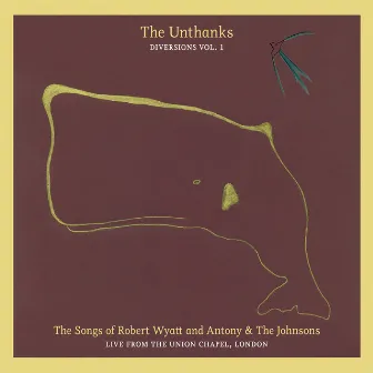 The Songs of Robert Wyatt and Antony & the Johnsons, Live from the Union Chapel (Diversions Vol. 1) by The Unthanks