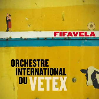 Fifavela by Orchestre International Du Vetex