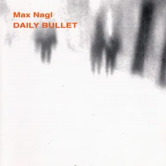 Daily Bullet by Max Nagl