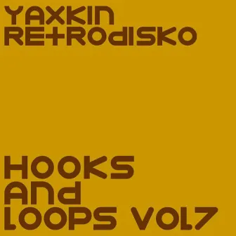 Hooks and Loops Vol 7 by Yaxkin Retrodisko