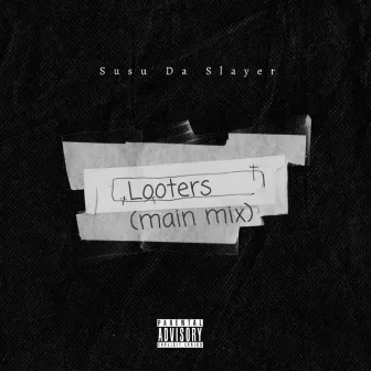 Looters (main mix) by Susu da Slayer