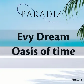 Oasis Of Time by Evy Dream