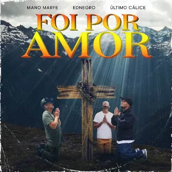 Foi por Amor by Último Cálice