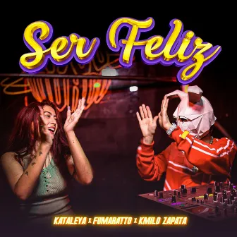 SER FELIZ by Kmilo Zapata