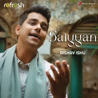 Saiyyan (Refresh) by Rishav Ishu