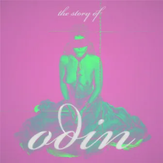 The Story of ODiN by Odin