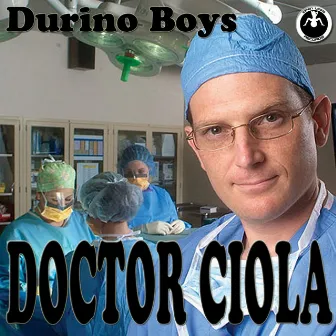 Doctor Ciola by Durino Boys